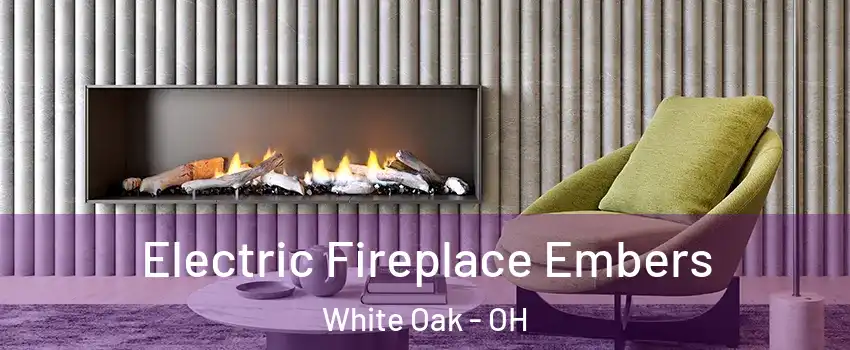  Electric Fireplace Embers White Oak - OH