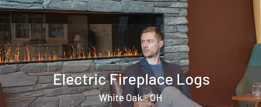  Electric Fireplace Logs White Oak - OH