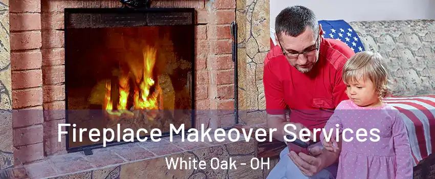 Fireplace Makeover Services White Oak - OH