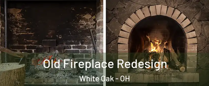  Old Fireplace Redesign White Oak - OH